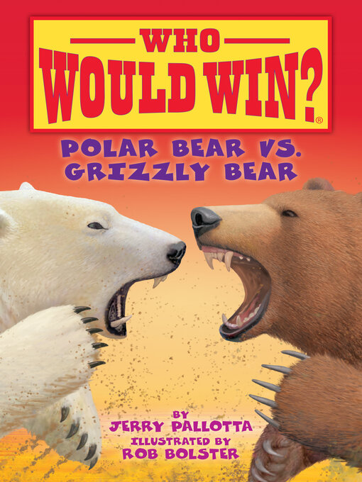 Title details for Polar Bear vs. Grizzly Bear by Jerry Pallotta - Available